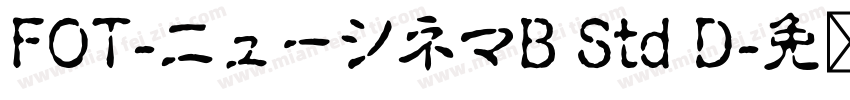 FOT-ニューシネマB Std D字体转换